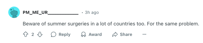 weekend effect reddit comment reading, "Beware of summer surgeries in a lot of countries too. For the same problem."