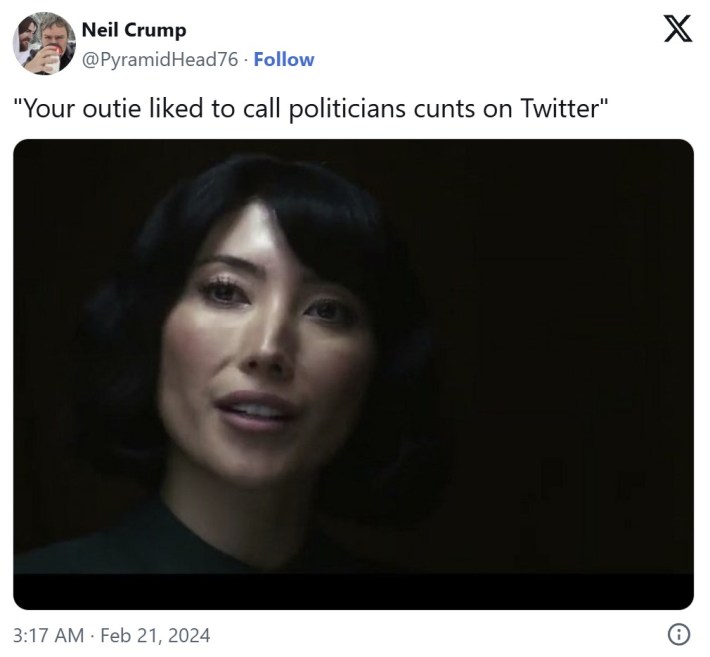 "Your outie liked to call politicians cunts on Twitter"