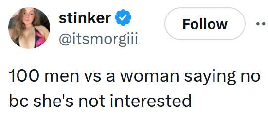 Tweet reading "100 men vs a woman saying no bc she's not interested"