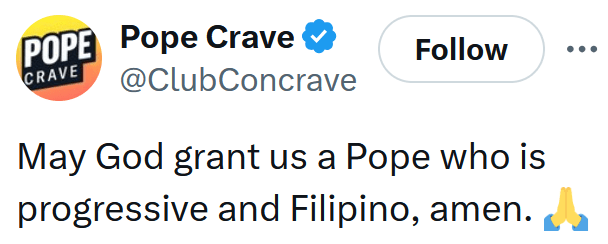 Tweet reading "May God grant us a Pope who is progressive and Filipino, amen."