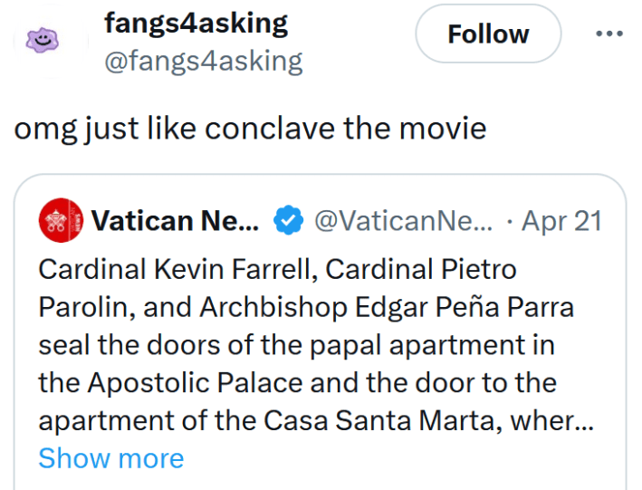 Quote tweet of Vatican News reading "omg just like conclave the movie"