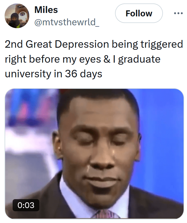 Tweet reading "2nd Great Depression being triggered right before my eyes & I graduate university in 36 days" with a gif of a man crying.