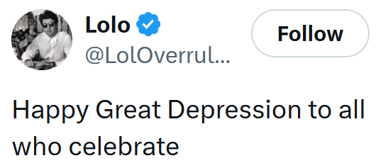 Tweet reading "Happy Great Depression to all who celebrate"