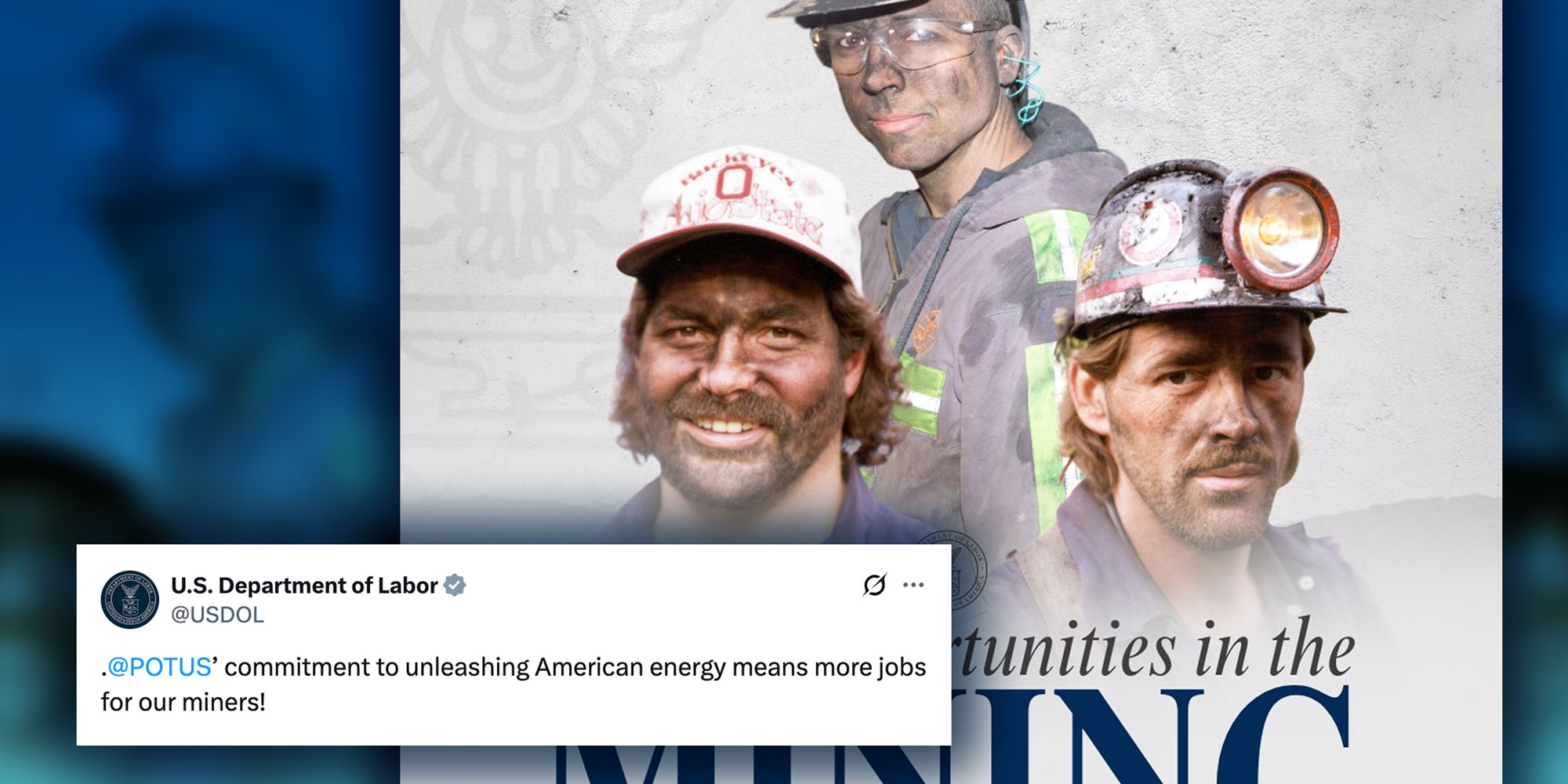 Tweet from X user @USDOL: ". @POTUS ’ commitment to unleashing American energy means more jobs for our miners!"; Photo of AI miners.