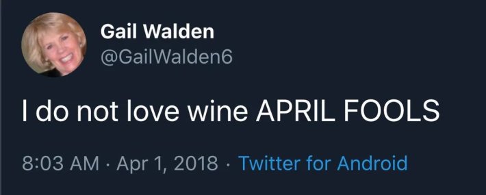 Tweet that says, "I do not love wine APRIL FOOLS."