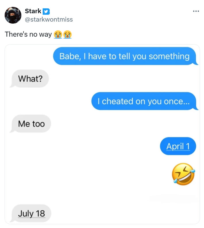 Tweet that says, "There's no way (sob emojis)" with a screenshot of a text conversation of a joke claim of cheating and the partner says they have too.