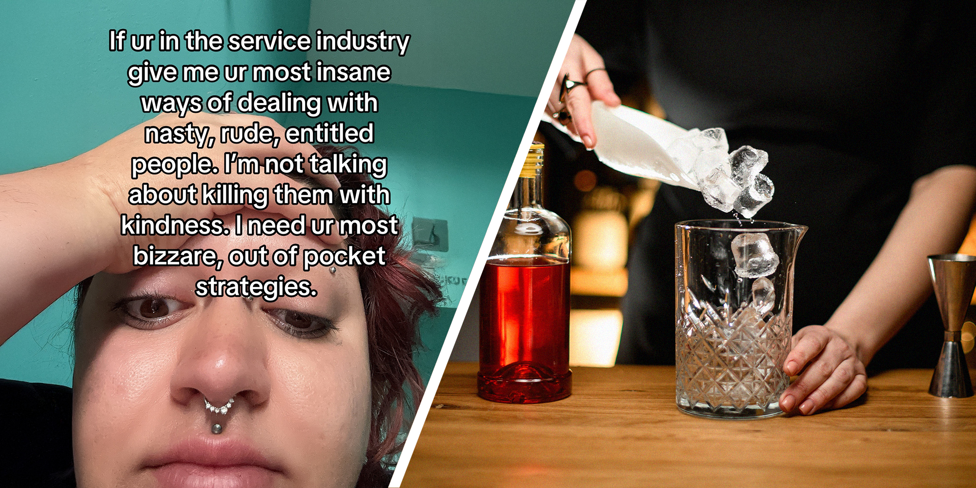 woman holding her head(l) bartender pouring ice on cup(r)