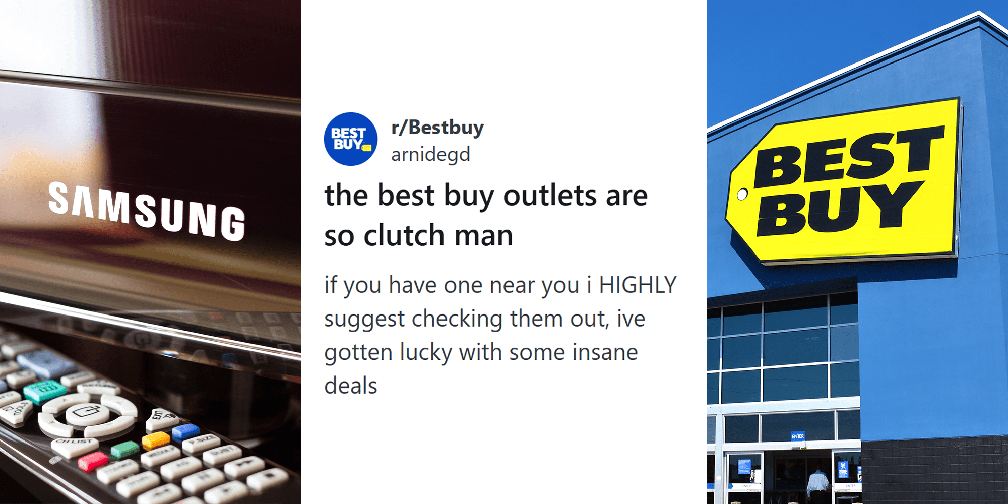 3 image split. Samsung TV and remote on left. Reddit post that reads: "The Best Buy outlets are so clutch man. If you have one near you, I highly suggest checking them out, I've gotten lucky with some insane deals" in center. Best Buy store on right.
