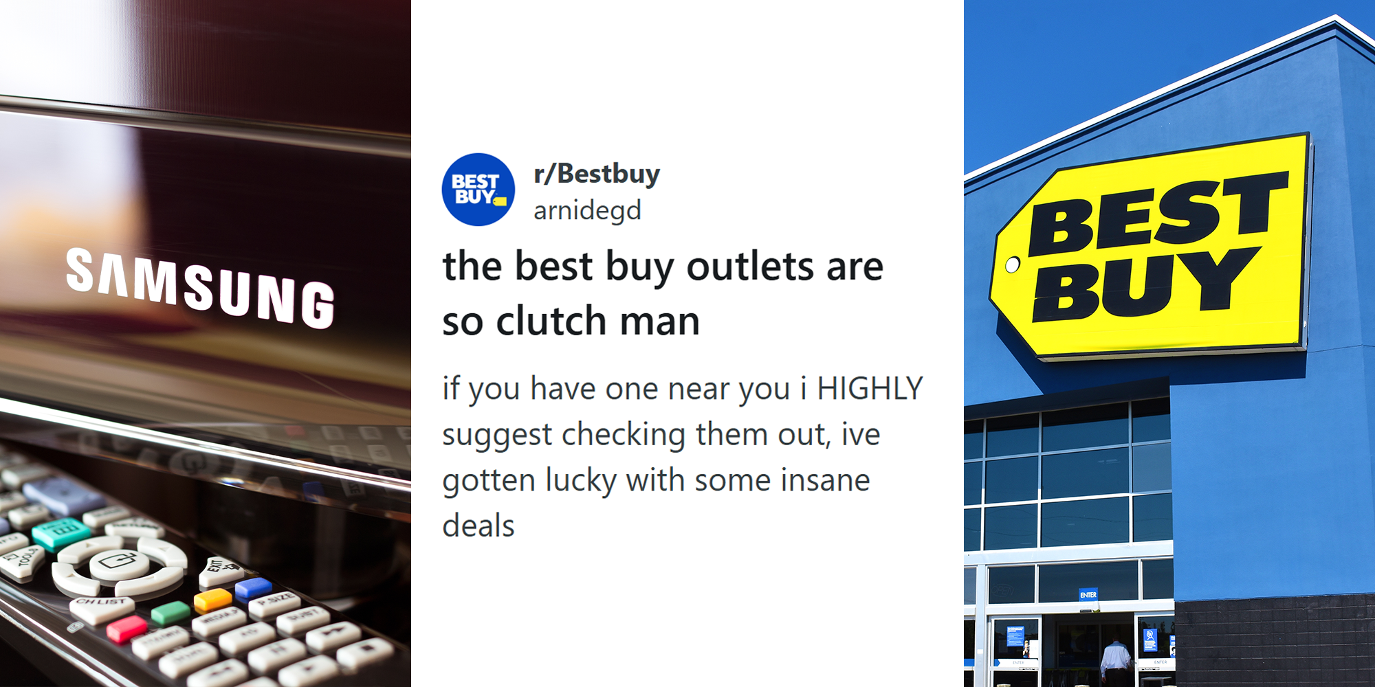 3 image split. Samsung TV and remote on left. Reddit post that reads: "The Best Buy outlets are so clutch man. If you have one near you, I highly suggest checking them out, I've gotten lucky with some insane deals" in center. Best Buy store on right.