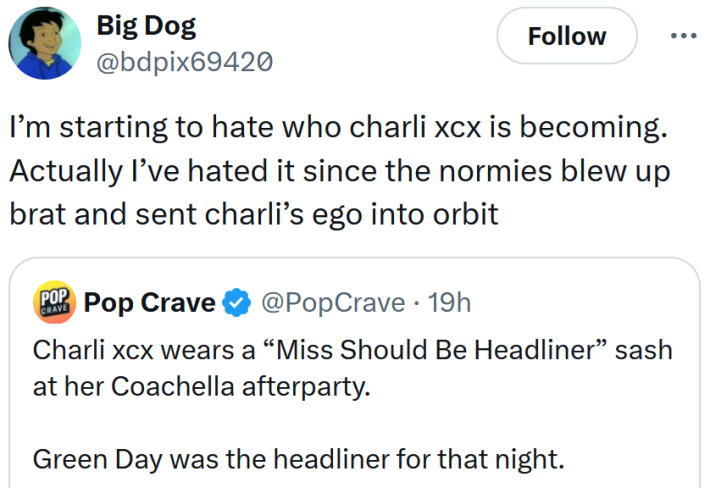 Tweet reading "I’m starting to hate who charli xcx is becoming. Actually I’ve hated it since the normies blew up brat and sent charli’s ego into orbit"