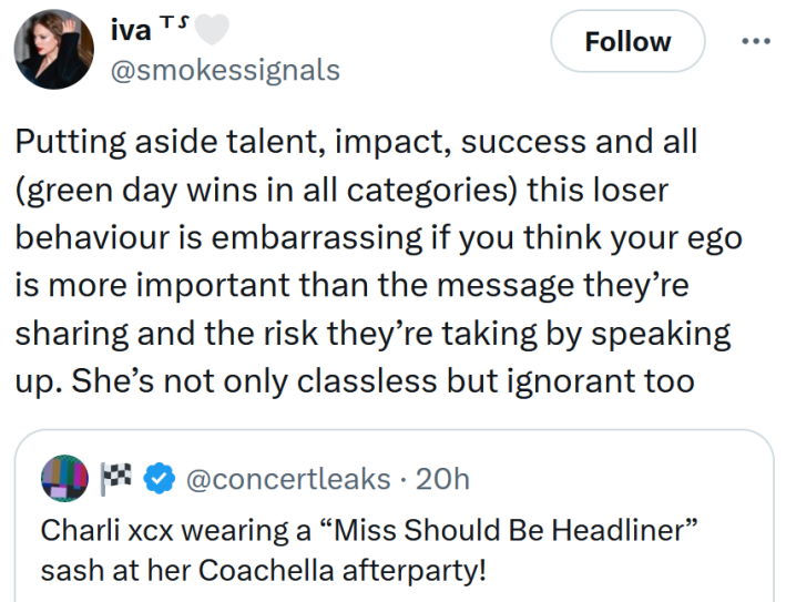 Tweet reading "Putting aside talent, impact, success and all (green day wins in all categories) this loser behaviour is embarrassing if you think your ego is more important than the message they’re sharing and the risk they’re taking by speaking up. She’s not only classless but ignorant too"