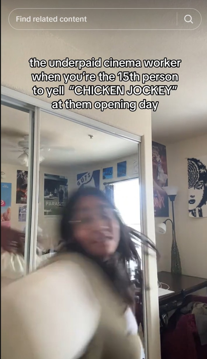 "the underpaid cinema worker when you're the 15th person to yell chicken jockey at them on opening day"
