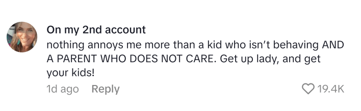TikTok comment reads, "nothing annoys me more than a kid who isn’t behaving AND A PARENT WHO DOES NOT CARE. Get up lady, and get your kids!"
