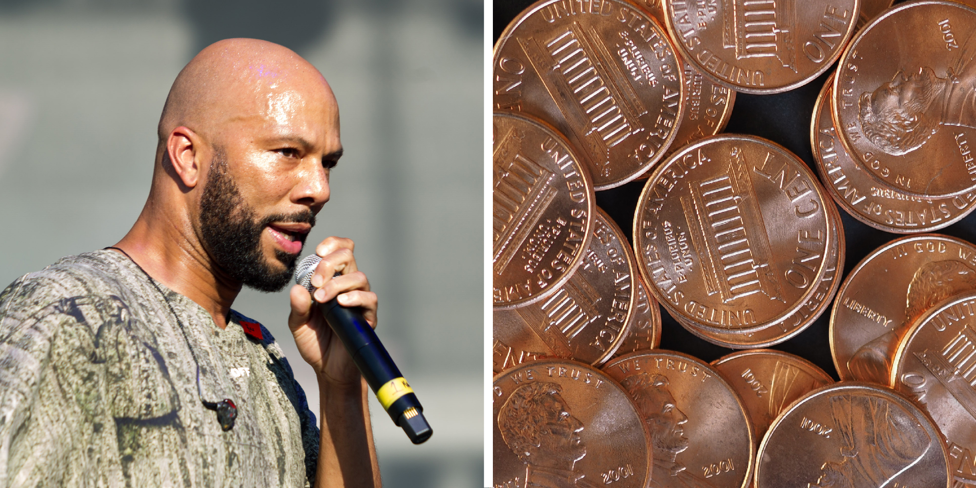 The rapper Common and pennies.