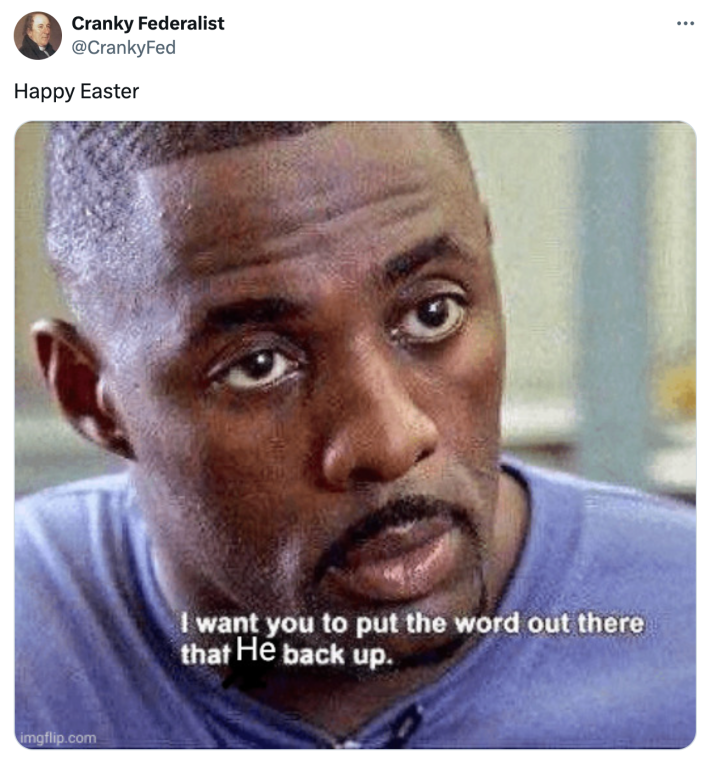 Tweet that says "Happy Easter" with a screenshot of an actor saying, "I want you to put the word out there that He back up."