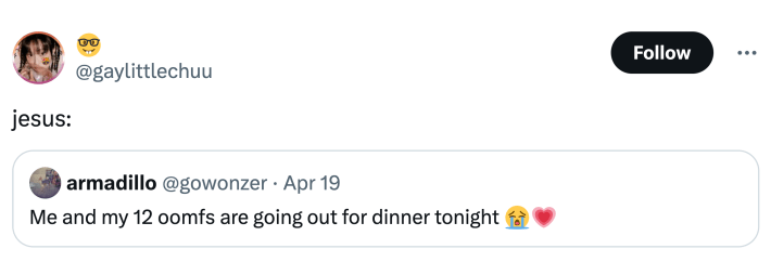 Tweet that reads, "Jesus: Me and my 12 oomfs are going out for dinner tonight (sob and heart emojis)"