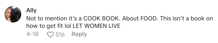 TikTok comment responding to Every Day With Babs misprint that says,  "Not to mention it’s a COOK BOOK. About FOOD. This isn’t a book on how to get fit lol LET WOMEN LIVE"
