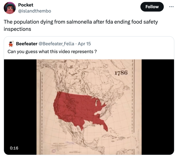 Quoted tweet with a video that says, "Can you guess what this video represents ?" and the response says, "The population dying from salmonella after fda ending food safety inspections"