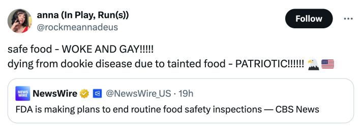 Tweet about the FDA stopping food safety inspections months after a deadly e. Coli outbreak:Tweet that says, "safe food - WOKE AND GAY!!!!!dying from dookie disease due to tainted food - PATRIOTIC!!!!!! (eagle and USA flag emojis)"
