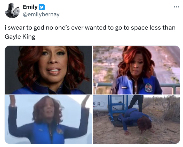 Tweet that reads, "i swear to god no one’s ever wanted to go to space less than Gayle King" with photos of broadcaster Gayle King looking very unhappy to be going to space.