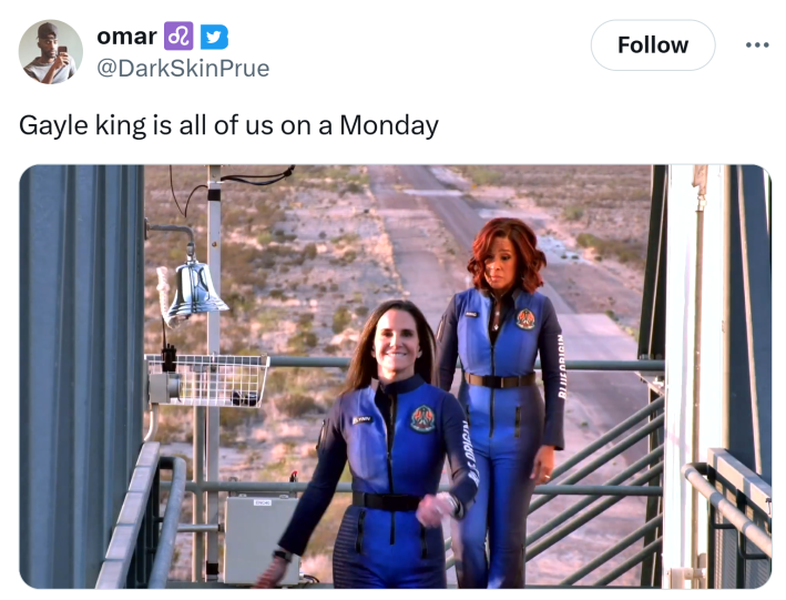 Tweet that says, "Gayle king is all of us on a Monday" with a screenshot of Gayle King walking onto the rocket.