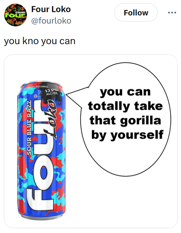 Gorilla vs 100 men meme with a talking Four Loko can.