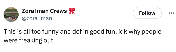 Tweet that reads, "This is all too funny and def in good fun, idk why people were freaking out"