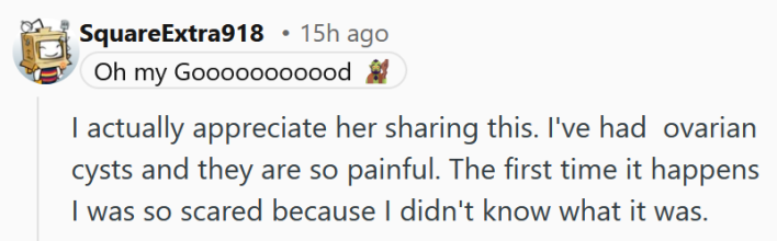 Reddit comment reading "I actually appreciate her sharing this. I've had ovarian cysts and they are so painful. The first time it happens I was so scared because I didn't know what it was."