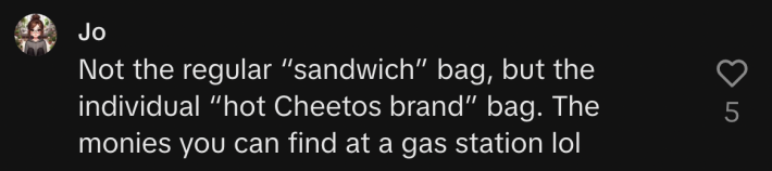 comment on @thestyliststeal TikTok video by user @peanutbutterandj0 reads: not the regualar sandwich bag, but the individual hot cheetos brand bag the monies you can find at a gas station lol