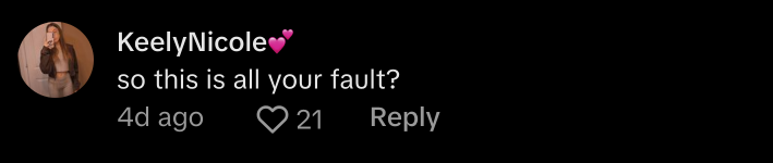 "so this is all your fault?" asked @__keelynicole__.