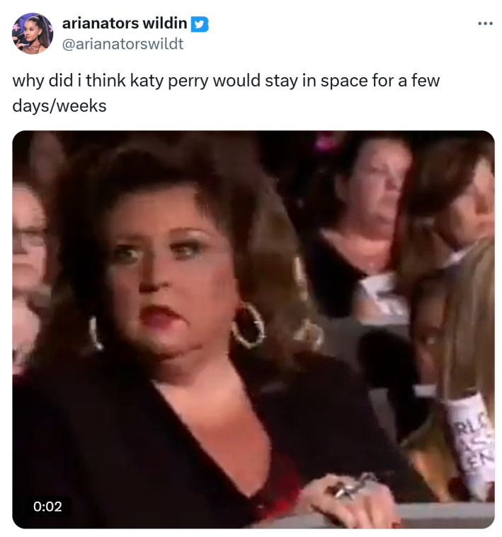 Tweet that reads, "why did i think katy perry would stay in space for a few days/weeks" with a GIF of a confused-looking woman.