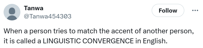 Tweet that says, "When a person tries to match the accent of another person, it is called a LINGUISTIC CONVERGENCE in English."