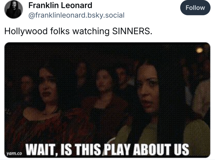 Post that reads, "Hollywood folks watching SINNERS." with a screencap of confused-looking people saying, "Wait, is this play about us"