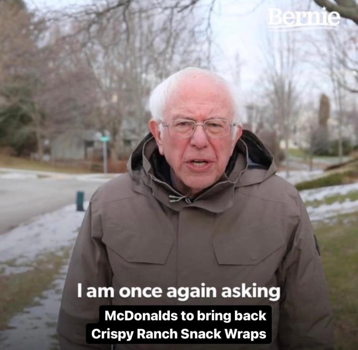 Bernie Sanders meme about the return of the Snack Wrap. Text reads, "I am once again asking McDonalds to bring back Crispy Ranch Snack Wraps."