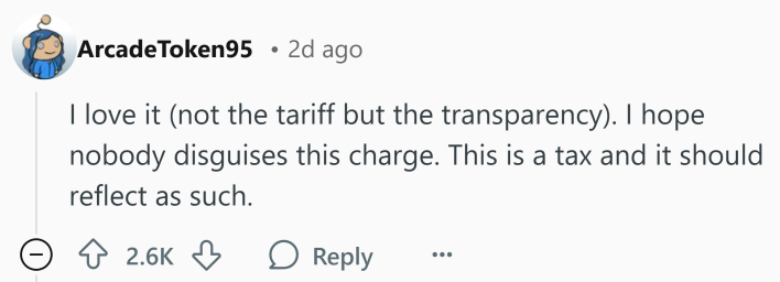 Reddit comment, text reads, "I love it (not the tariff but the transparency). I hope nobody disguises this charge. This is a tax and it should reflect as such."