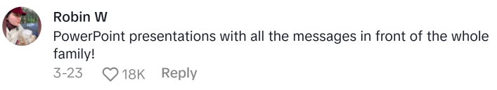 TikTok comment, text reads, "PowerPoint presentations with all the messages in front of the whole family!"
