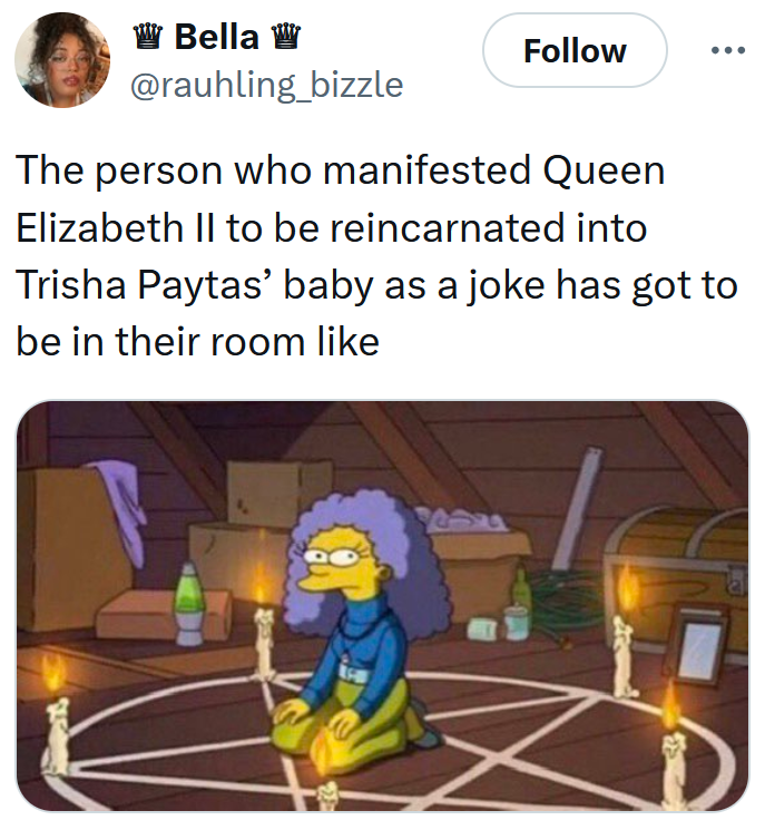 Tweet reading "The person who manifested Queen Elizabeth II to be reincarnated into Trisha Paytas’ baby as a joke has got to be in their room like" with an image of a Simpsons character sitting in a witch's circle.