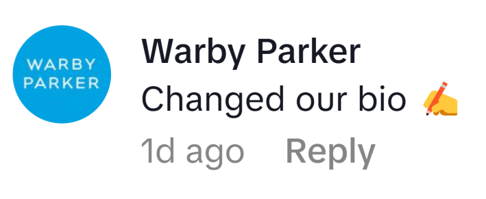 TikTok comment from Warby Parker, text reads, "Changed our bio (writing emoji)"