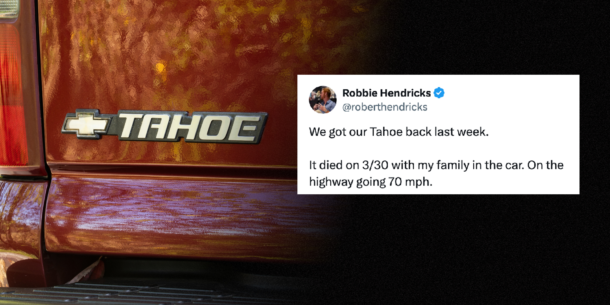 The rear of Tahoe truck and a social post that reads "We got our Tahoe back last week. It died on 3/30 with my family in the car. On the highway going 70 mph.