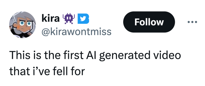 Tweet that reads, "This is the first AI generated video that i’ve fell for"