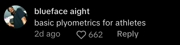 @akapost0 commented, "Basic plyometrics for athletes," and @fitbodyhom_ replied, "For real though this is not impressive."