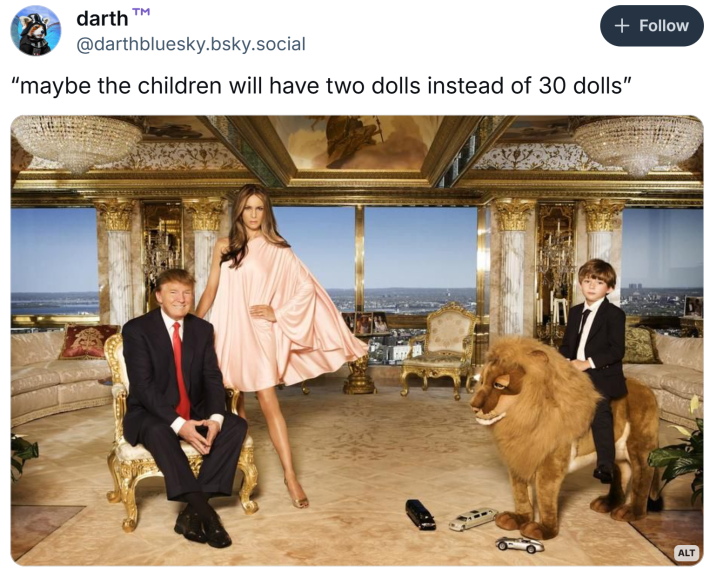 BlueSky post that reads, "maybe the children will have two dolls instead of 30 dolls" with a photo of the Trumps in a decadent gold penthouse.