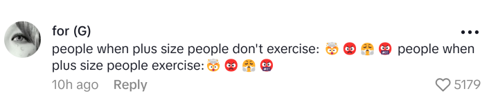 TikTok comment, text reads, "people when plus size people don't exercise: (angry emojis) people when plus size people exercise: (angry emojis)"