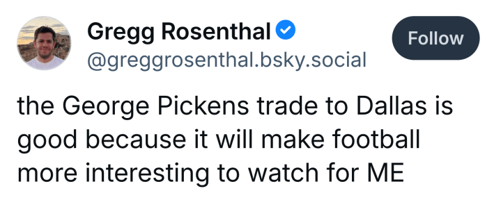 Post that says, "the George Pickens trade to Dallas is good because it will make football more interesting to watch for ME"