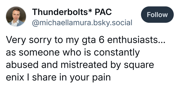 Post about GTA 6 getting delayed. Text reads, "Very sorry to my gta 6 enthusiasts…as someone who is constantly abused and mistreated by square enix I share in your pain"