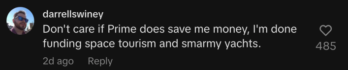@darrellswiney said “Don’t care if Prime does save me money, I’m done funding space  tourism and smarmy yachts.”
