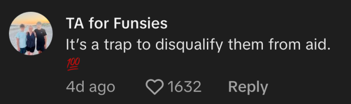 “It’s a trap to disqualify them from aid,” commented @ta_for_funsies.