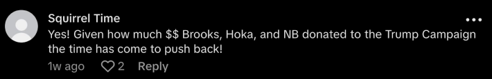 @squirrel_times pointed out, “Given how much $$ Brooks, Hoka, and NB donated to the Trump campaign, the time has come to push back.”