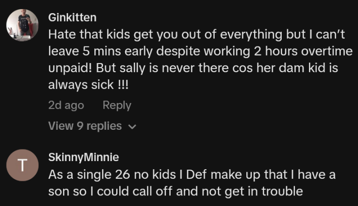 TikTok comments including one reading "Hate that kids get you out of everything but I can’t leave 5 mins early despite working 2 hours overtime unpaid! But sally is never there cos her dam kid is always sick!!!"