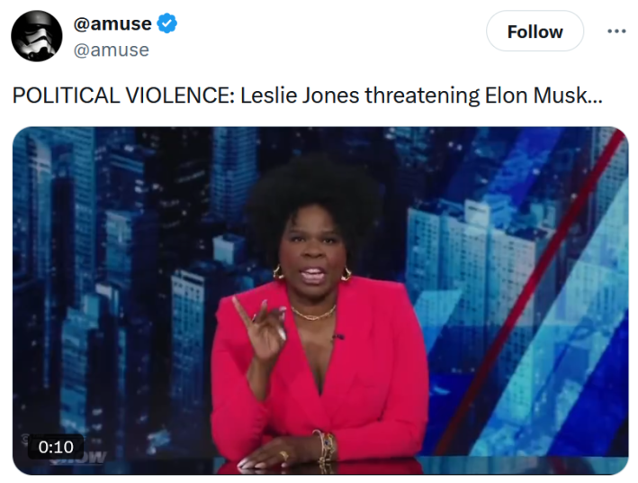 Tweet reading "POLITICAL VIOLENCE: Leslie Jones threatening Elon Musk…" with a video of Leslie Jones on the Daily Show.